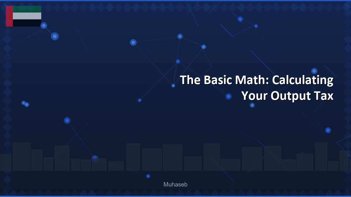 The Basic Math: Calculating Your Output Tax