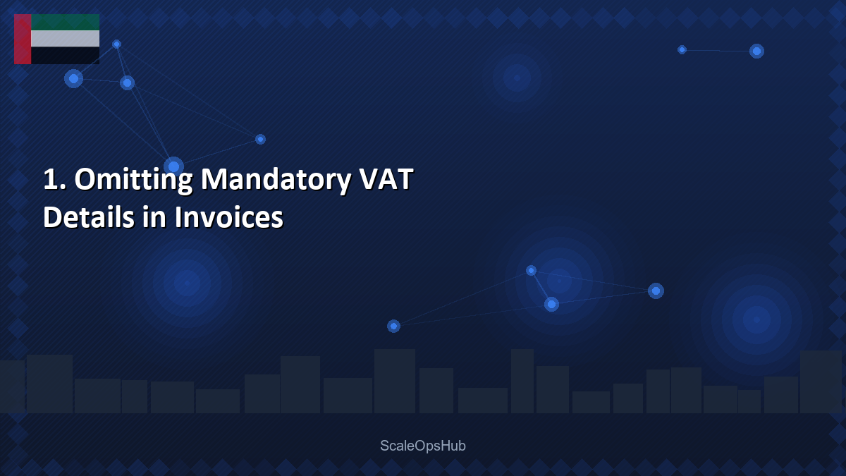 1. Omitting Mandatory VAT Details in Invoices