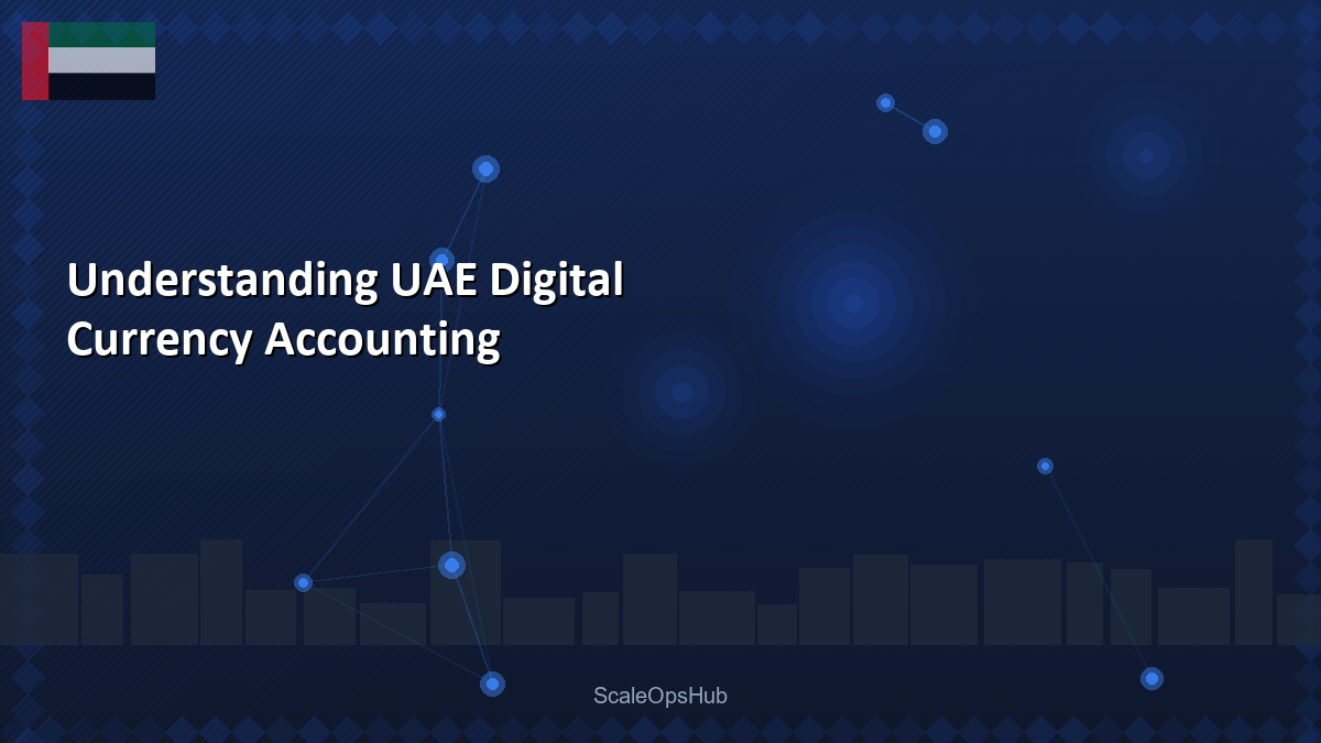 Understanding UAE Digital Currency Accounting