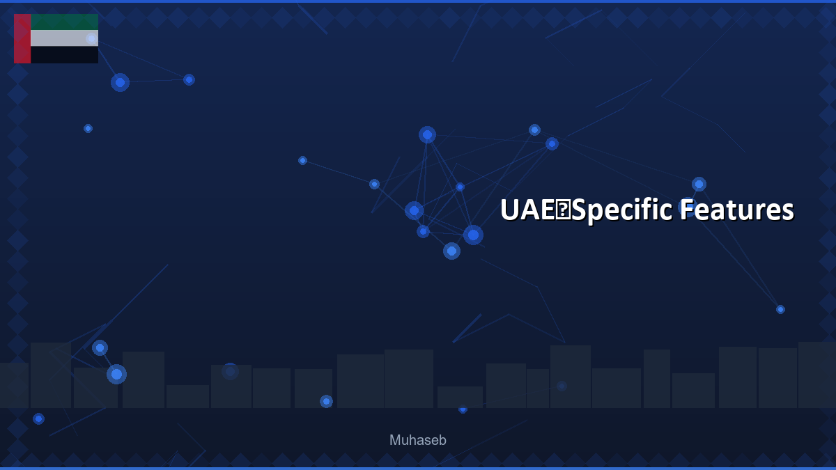 UAE‑Specific Features